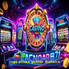 jogo plinko ganhar dinheiro